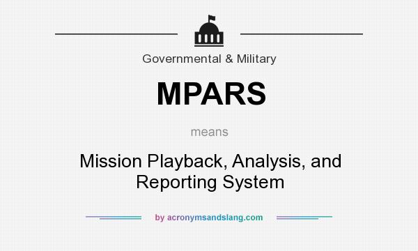What does MPARS mean? It stands for Mission Playback, Analysis, and Reporting System