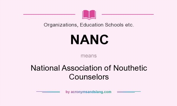 What does NANC mean? It stands for National Association of Nouthetic Counselors