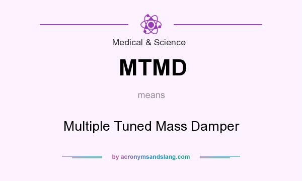 What does MTMD mean? It stands for Multiple Tuned Mass Damper