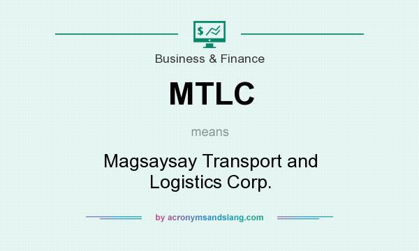 What does MTLC mean? It stands for Magsaysay Transport and Logistics Corp.
