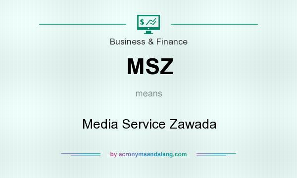 What does MSZ mean? It stands for Media Service Zawada