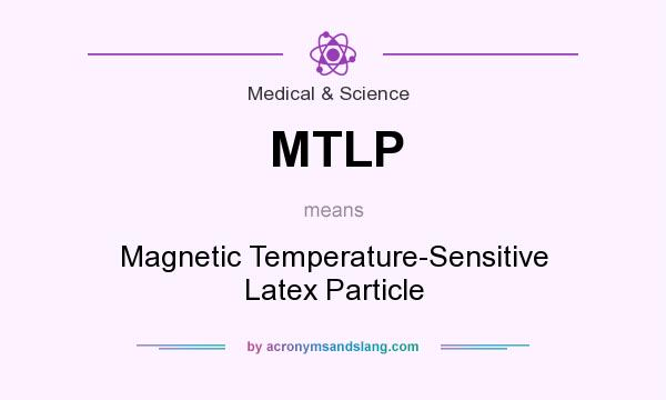 What does MTLP mean? It stands for Magnetic Temperature-Sensitive Latex Particle