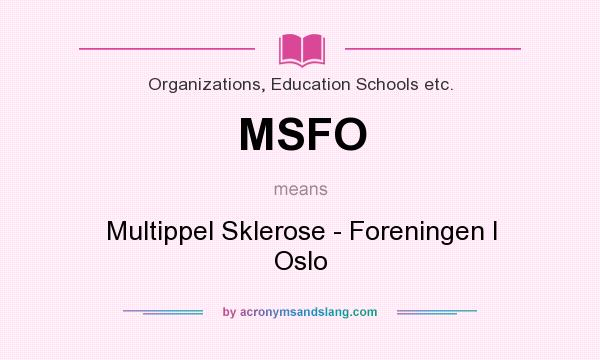 What does MSFO mean? It stands for Multippel Sklerose - Foreningen I Oslo