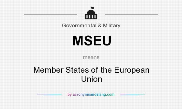 What does MSEU mean? It stands for Member States of the European Union