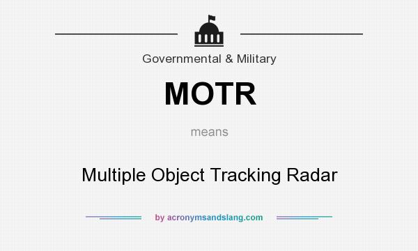 What does MOTR mean? It stands for Multiple Object Tracking Radar