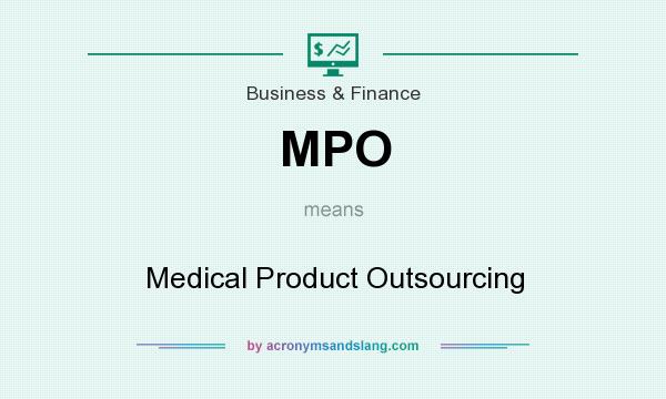 What does MPO mean? It stands for Medical Product Outsourcing