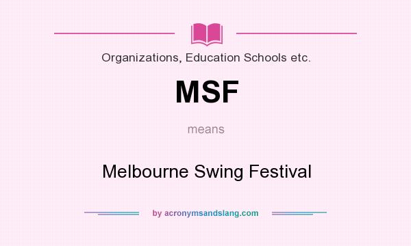 What does MSF mean? It stands for Melbourne Swing Festival