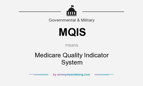 What does MQIS mean? It stands for Medicare Quality Indicator System
