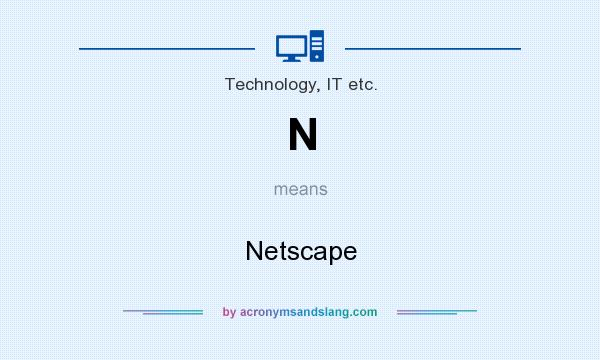 What does N mean? It stands for Netscape