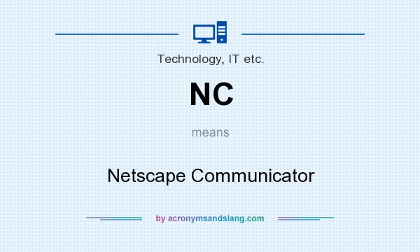 What does NC mean? It stands for Netscape Communicator