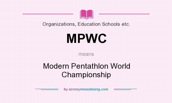 What does MPWC mean? It stands for Modern Pentathlon World Championship