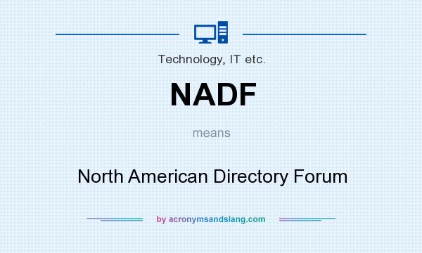 What does NADF mean? It stands for North American Directory Forum