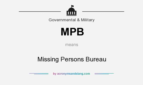 What does MPB mean? It stands for Missing Persons Bureau