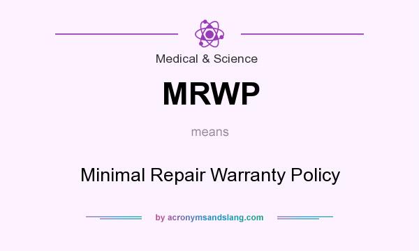 What does MRWP mean? It stands for Minimal Repair Warranty Policy