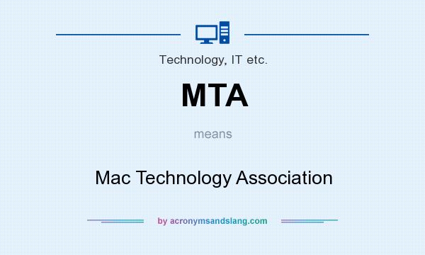What does MTA mean? It stands for Mac Technology Association