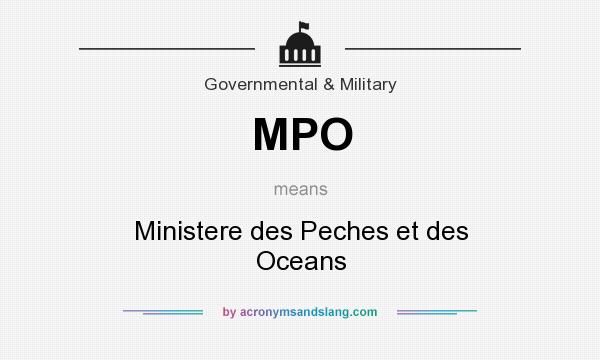 What does MPO mean? It stands for Ministere des Peches et des Oceans