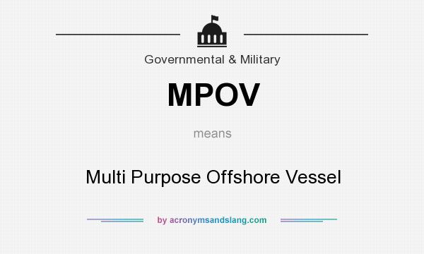 What does MPOV mean? It stands for Multi Purpose Offshore Vessel