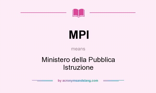 What does MPI mean? It stands for Ministero della Pubblica Istruzione