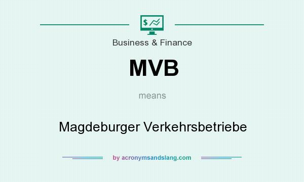 What does MVB mean? It stands for Magdeburger Verkehrsbetriebe