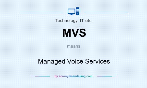 What does MVS mean? It stands for Managed Voice Services
