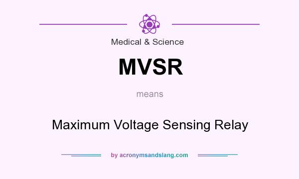 What does MVSR mean? It stands for Maximum Voltage Sensing Relay