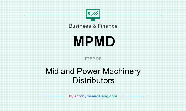 What does MPMD mean? It stands for Midland Power Machinery Distributors