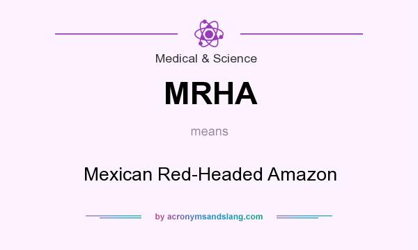 What does MRHA mean? It stands for Mexican Red-Headed Amazon
