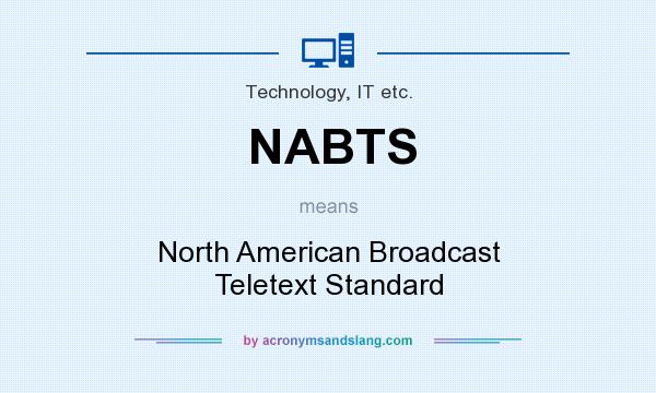 What does NABTS mean? It stands for North American Broadcast Teletext Standard