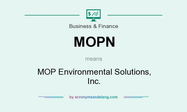 What does MOPN mean? It stands for MOP Environmental Solutions, Inc.