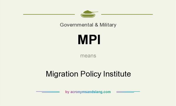 What does MPI mean? It stands for Migration Policy Institute