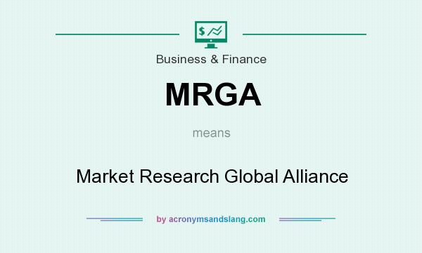 What does MRGA mean? It stands for Market Research Global Alliance