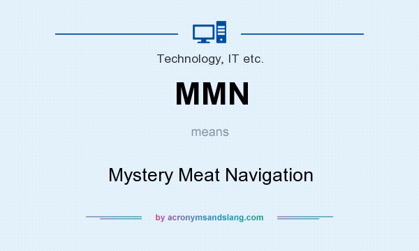 What does MMN mean? It stands for Mystery Meat Navigation