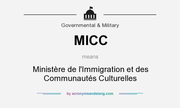 What does MICC mean? It stands for Ministère de l`Immigration et des Communautés Culturelles