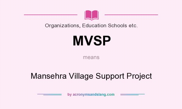 What does MVSP mean? It stands for Mansehra Village Support Project