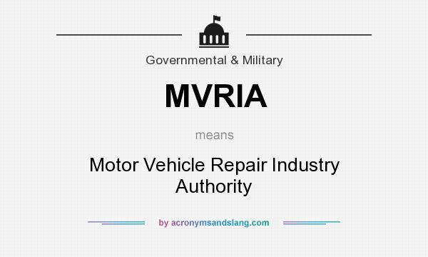 What does MVRIA mean? It stands for Motor Vehicle Repair Industry Authority