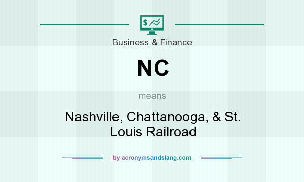 What does NC mean? It stands for Nashville, Chattanooga, & St. Louis Railroad