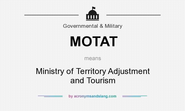 What does MOTAT mean? It stands for Ministry of Territory Adjustment and Tourism
