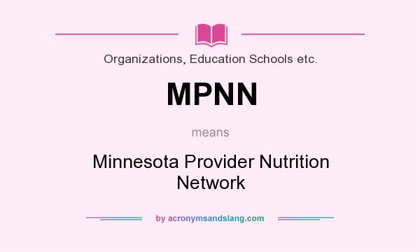What does MPNN mean? It stands for Minnesota Provider Nutrition Network