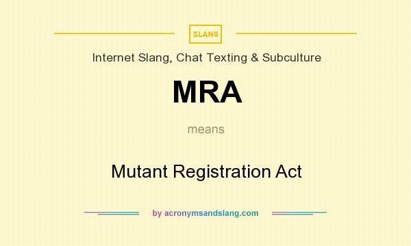 What does MRA mean? It stands for Mutant Registration Act