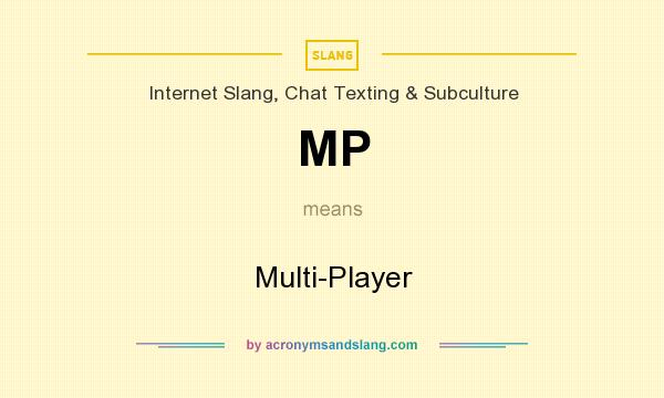 What does MP mean? It stands for Multi-Player