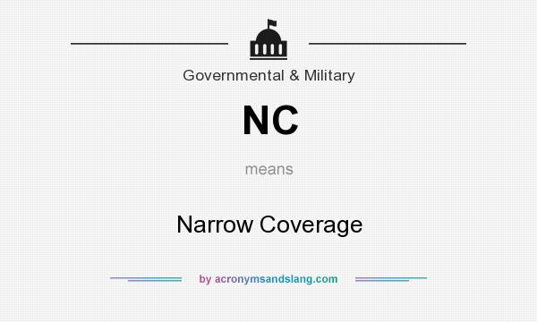 What does NC mean? It stands for Narrow Coverage