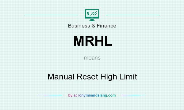 What does MRHL mean? It stands for Manual Reset High Limit