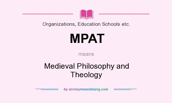What does MPAT mean? It stands for Medieval Philosophy and Theology