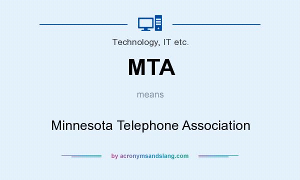 What does MTA mean? It stands for Minnesota Telephone Association