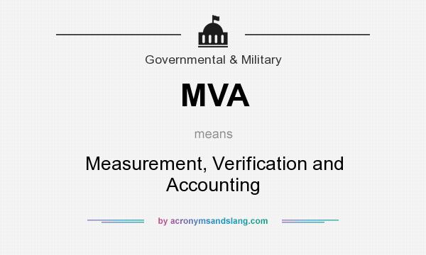 What does MVA mean? It stands for Measurement, Verification and Accounting