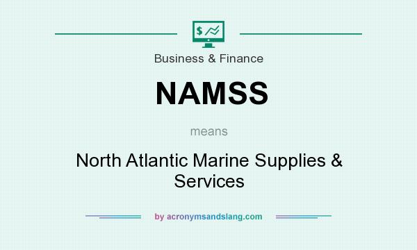What does NAMSS mean? It stands for North Atlantic Marine Supplies & Services