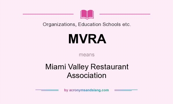What does MVRA mean? It stands for Miami Valley Restaurant Association