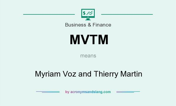 What does MVTM mean? It stands for Myriam Voz and Thierry Martin