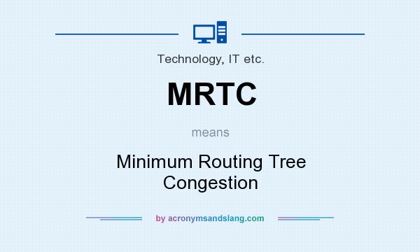 What does MRTC mean? It stands for Minimum Routing Tree Congestion