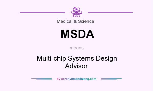 What does MSDA mean? It stands for Multi-chip Systems Design Advisor